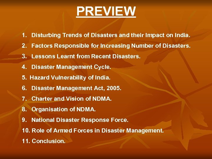 PREVIEW 1. Disturbing Trends of Disasters and their Impact on India. 2. Factors Responsible