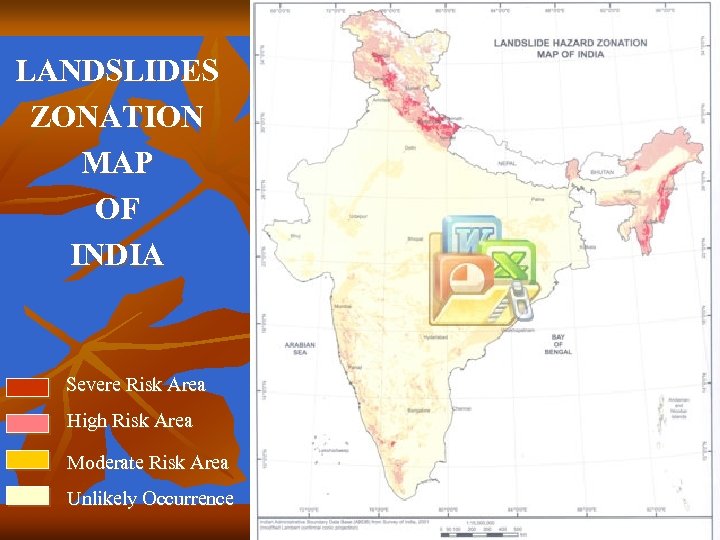 LANDSLIDES ZONATION MAP OF INDIA Severe Risk Area High Risk Area Moderate Risk Area