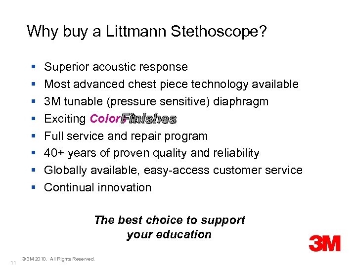  Why buy a Littmann Stethoscope? § § § § Superior acoustic response Most