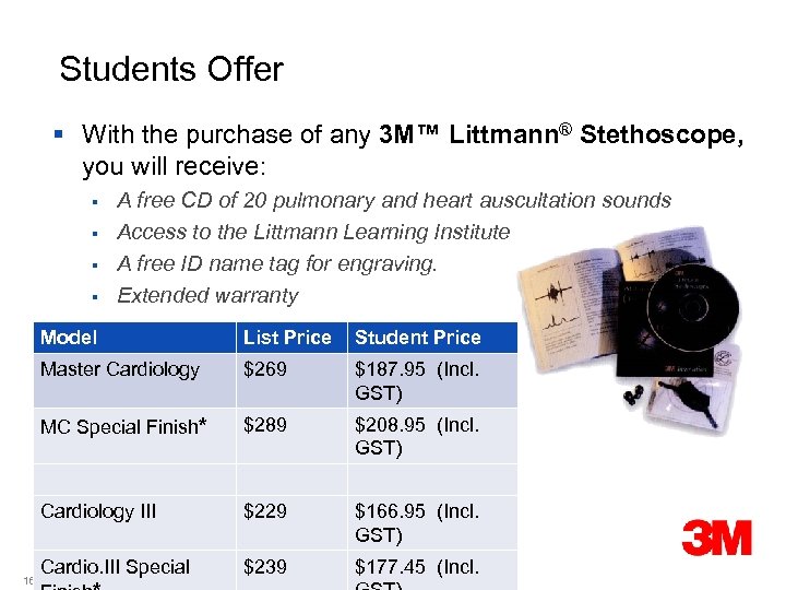  Students Offer § With the purchase of any 3 M™ Littmann® Stethoscope, you