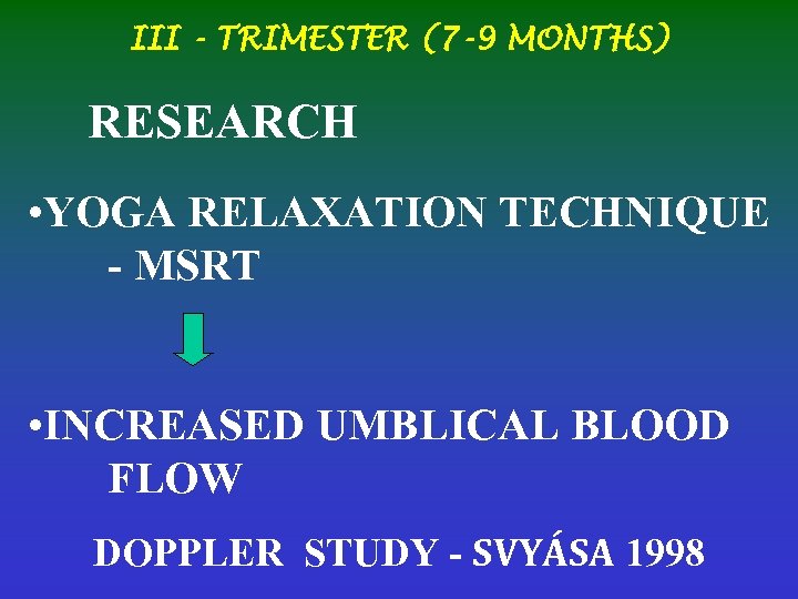 III - TRIMESTER (7 -9 MONTHS) RESEARCH • YOGA RELAXATION TECHNIQUE - MSRT •