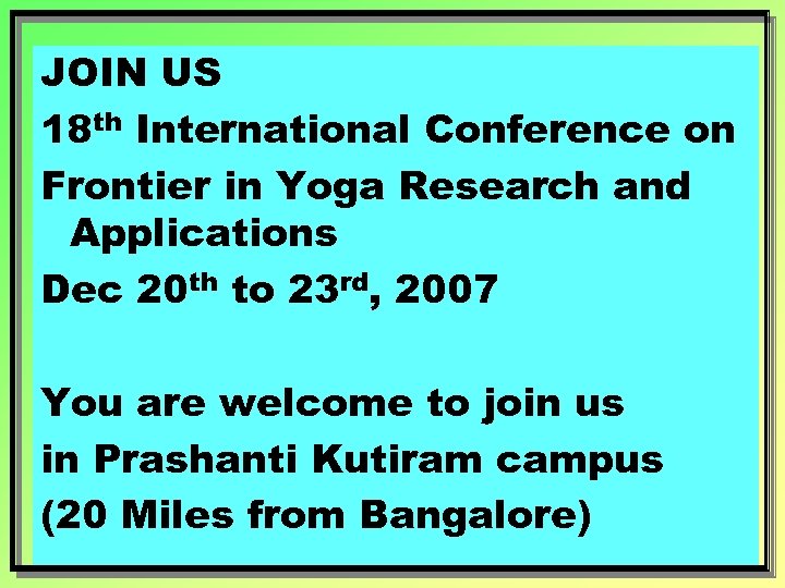JOIN US 18 th International Conference on Frontier in Yoga Research and Applications Dec