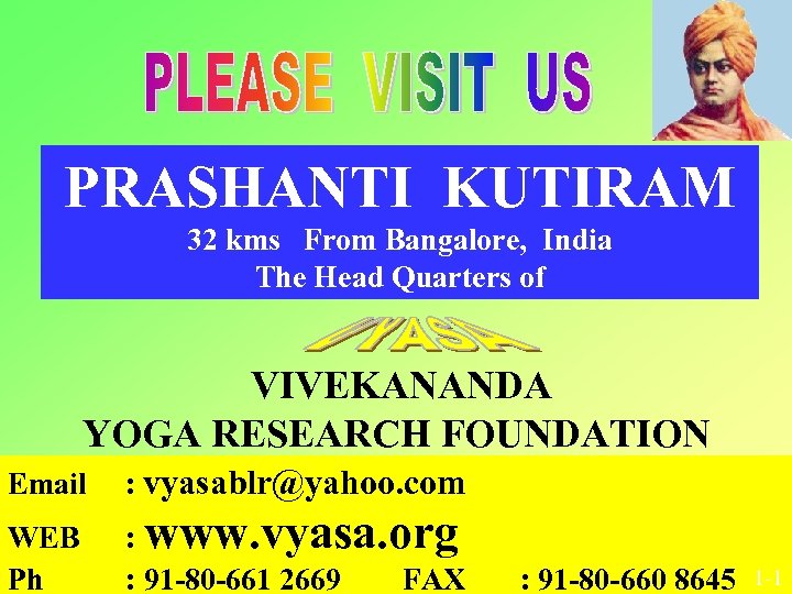 PRASHANTI KUTIRAM 32 kms From Bangalore, India The Head Quarters of VIVEKANANDA YOGA RESEARCH