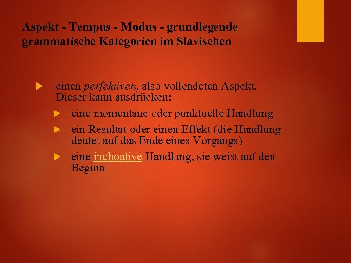 Aspekt - Tempus - Modus - grundlegende grammatische Kategorien im Slavischen einen perfektiven, also