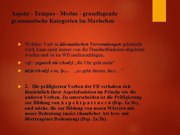 Aspekt - Tempus - Modus - grundlegende grammatische Kategorien im Slavischen Welches Verb in