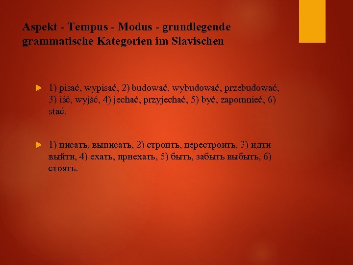 Aspekt - Tempus - Modus - grundlegende grammatische Kategorien im Slavischen 1) pisać, wypisać,