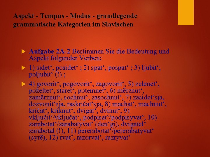 Aspekt - Tempus - Modus - grundlegende grammatische Kategorien im Slavischen Aufgabe 2 A-2