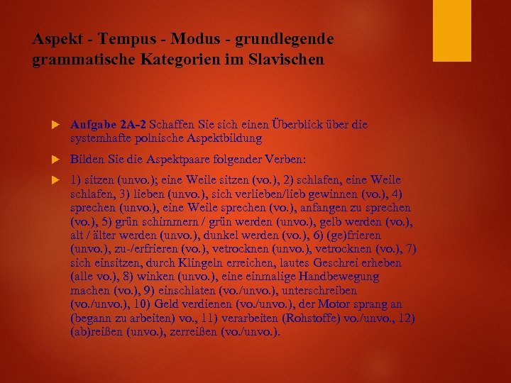 Aspekt - Tempus - Modus - grundlegende grammatische Kategorien im Slavischen Aufgabe 2 A-2