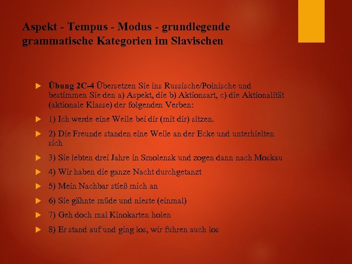 Aspekt - Tempus - Modus - grundlegende grammatische Kategorien im Slavischen Übung 2 C-4