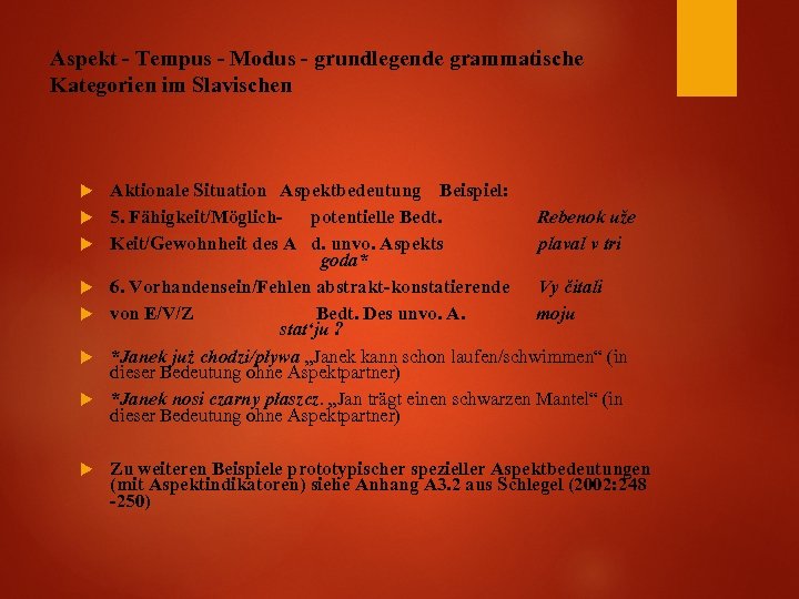 Aspekt - Tempus - Modus - grundlegende grammatische Kategorien im Slavischen Aktionale Situation Aspektbedeutung