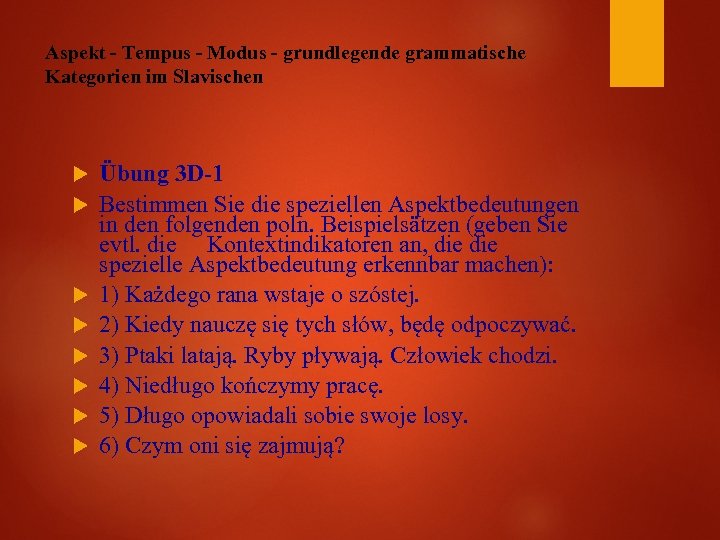 Aspekt - Tempus - Modus - grundlegende grammatische Kategorien im Slavischen Übung 3 D-1