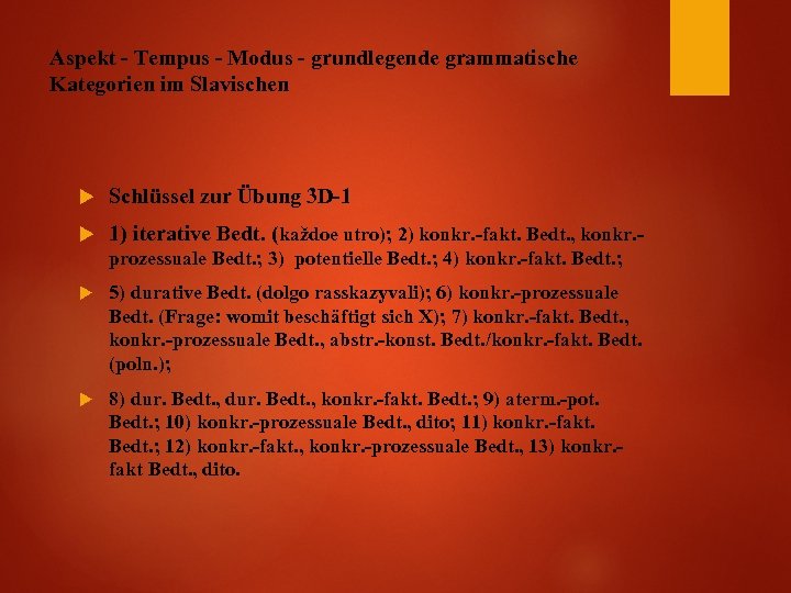 Aspekt - Tempus - Modus - grundlegende grammatische Kategorien im Slavischen Schlüssel zur Übung