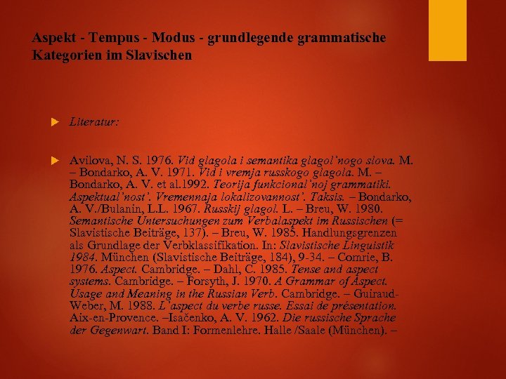 Aspekt - Tempus - Modus - grundlegende grammatische Kategorien im Slavischen Literatur: Avilova, N.