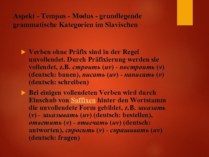 Aspekt - Tempus - Modus - grundlegende grammatische Kategorien im Slavischen Verben ohne Präfix