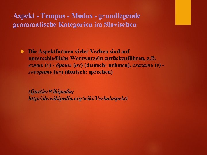 Aspekt - Tempus - Modus - grundlegende grammatische Kategorien im Slavischen Die Aspektformen vieler
