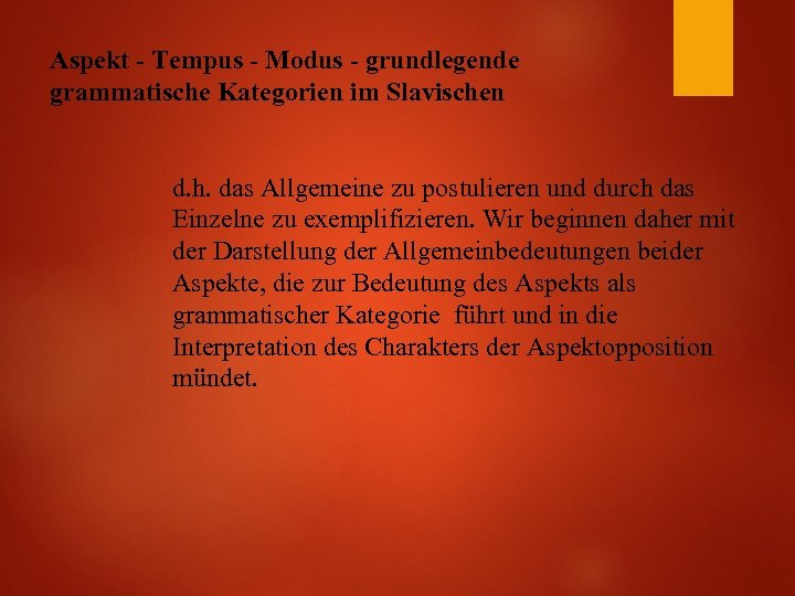 Aspekt - Tempus - Modus - grundlegende grammatische Kategorien im Slavischen d. h. das
