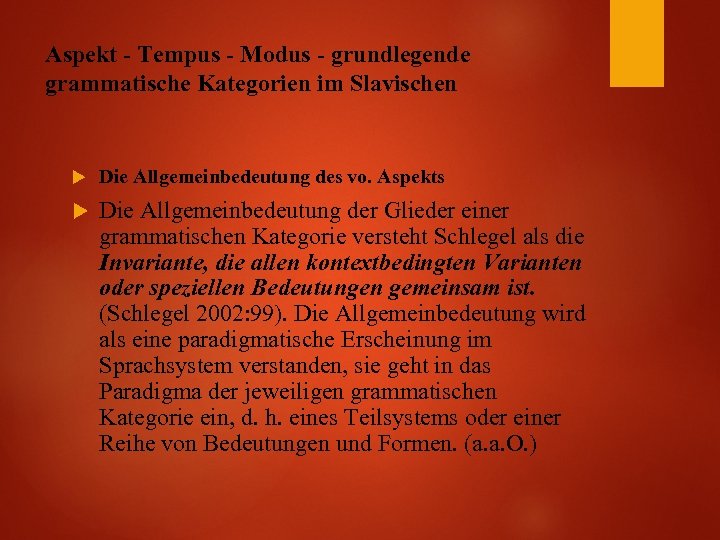 Aspekt - Tempus - Modus - grundlegende grammatische Kategorien im Slavischen Die Allgemeinbedeutung des