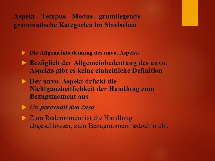 Aspekt - Tempus - Modus - grundlegende grammatische Kategorien im Slavischen Die Allgemeinbedeutung des