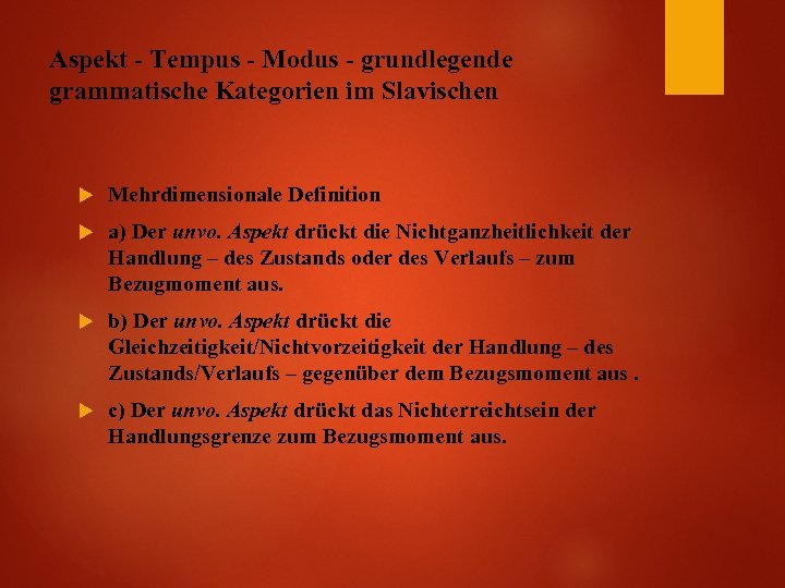 Aspekt - Tempus - Modus - grundlegende grammatische Kategorien im Slavischen Mehrdimensionale Definition a)