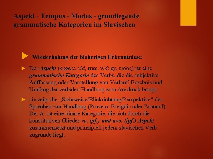 Aspekt - Tempus - Modus - grundlegende grammatische Kategorien im Slavischen Wiederholung der bisherigen