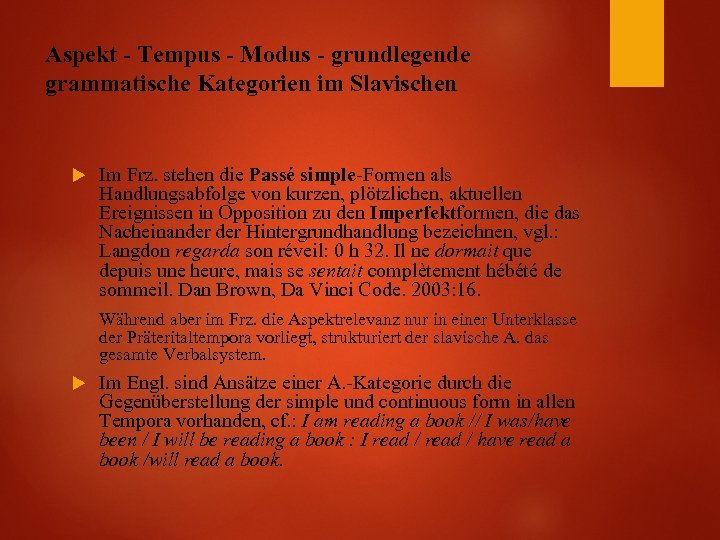 Aspekt - Tempus - Modus - grundlegende grammatische Kategorien im Slavischen Im Frz. stehen