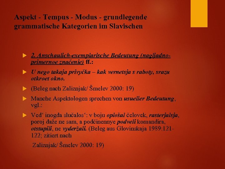 Aspekt - Tempus - Modus - grundlegende grammatische Kategorien im Slavischen 2. Anschaulich-exemplarische Bedeutung