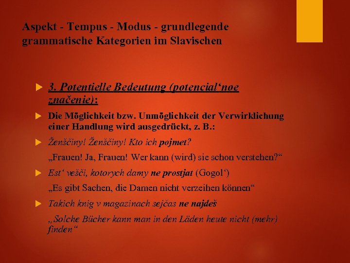 Aspekt - Tempus - Modus - grundlegende grammatische Kategorien im Slavischen 3. Potentielle Bedeutung