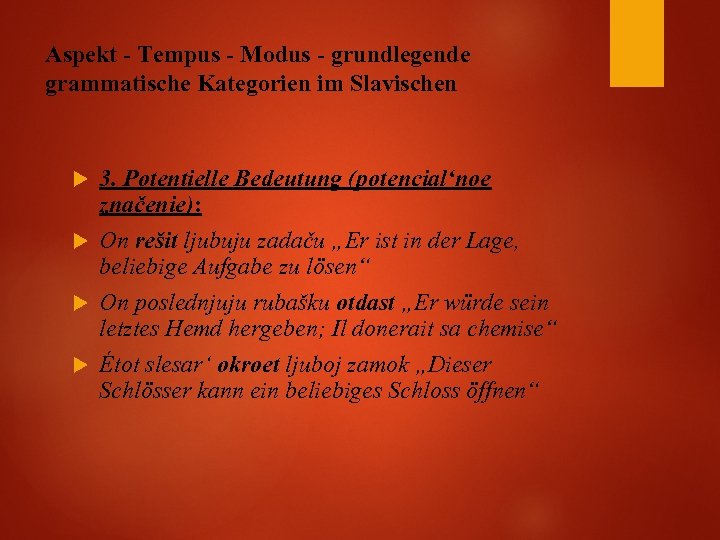 Aspekt - Tempus - Modus - grundlegende grammatische Kategorien im Slavischen 3. Potentielle Bedeutung