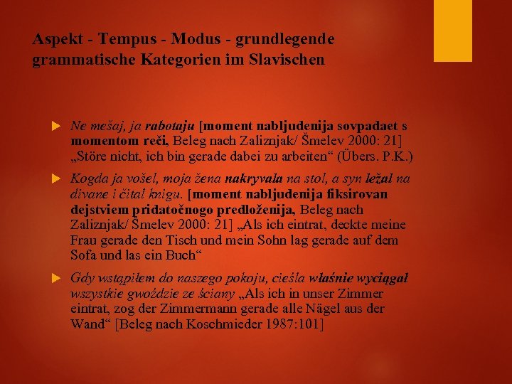 Aspekt - Tempus - Modus - grundlegende grammatische Kategorien im Slavischen Ne mešaj, ja