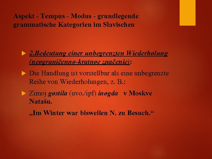 Aspekt - Tempus - Modus - grundlegende grammatische Kategorien im Slavischen 2. Bedeutung einer