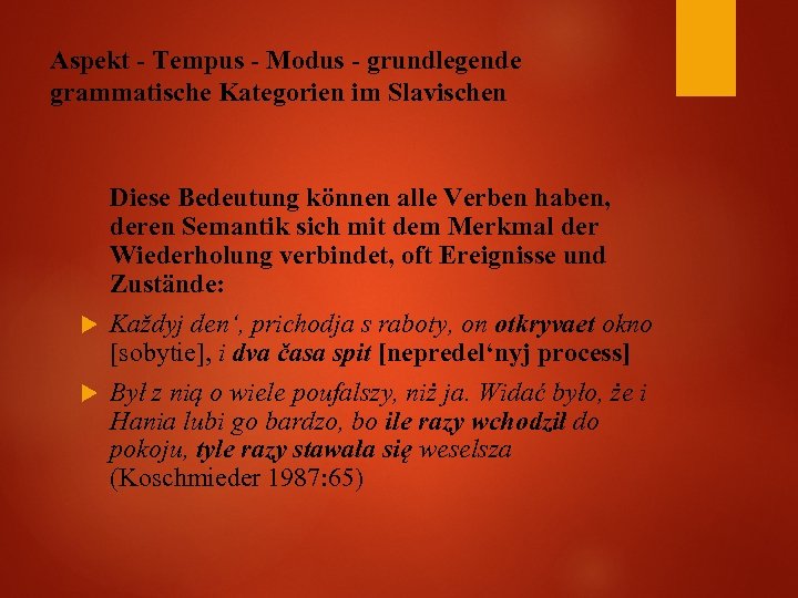 Aspekt - Tempus - Modus - grundlegende grammatische Kategorien im Slavischen Diese Bedeutung können