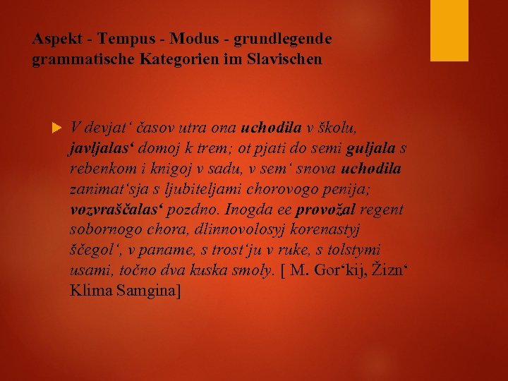 Aspekt - Tempus - Modus - grundlegende grammatische Kategorien im Slavischen V devjat‘ časov