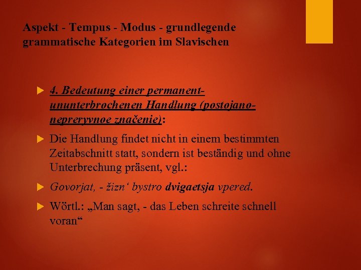 Aspekt - Tempus - Modus - grundlegende grammatische Kategorien im Slavischen 4. Bedeutung einer