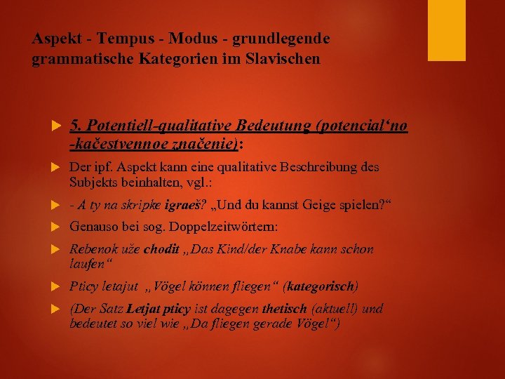Aspekt - Tempus - Modus - grundlegende grammatische Kategorien im Slavischen 5. Potentiell-qualitative Bedeutung