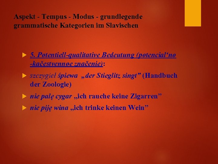 Aspekt - Tempus - Modus - grundlegende grammatische Kategorien im Slavischen 5. Potentiell-qualitative Bedeutung