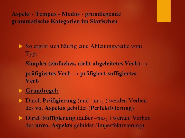 Aspekt - Tempus - Modus - grundlegende grammatische Kategorien im Slavischen So ergibt sich