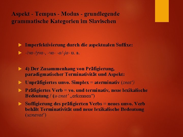 Aspekt - Tempus - Modus - grundlegende grammatische Kategorien im Slavischen Imperfektivierung durch die