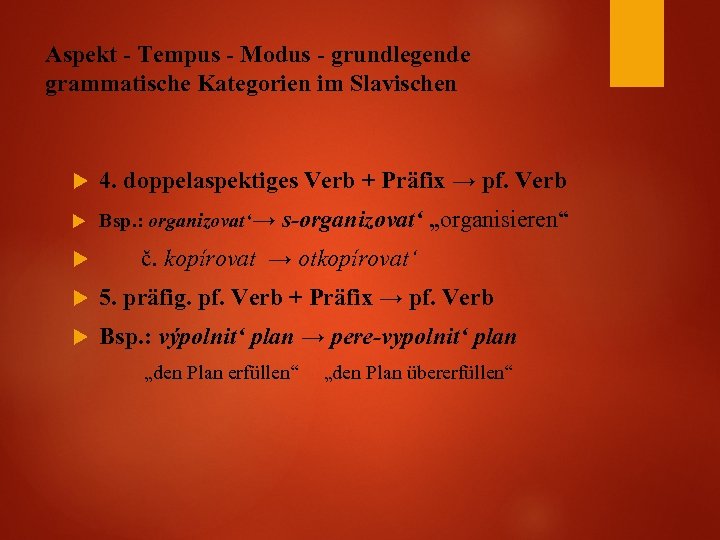 Aspekt - Tempus - Modus - grundlegende grammatische Kategorien im Slavischen 4. doppelaspektiges Verb