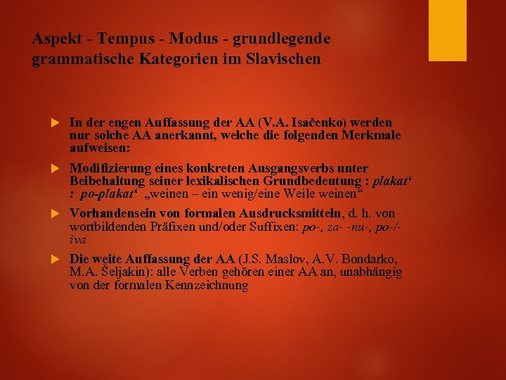 Aspekt - Tempus - Modus - grundlegende grammatische Kategorien im Slavischen In der engen