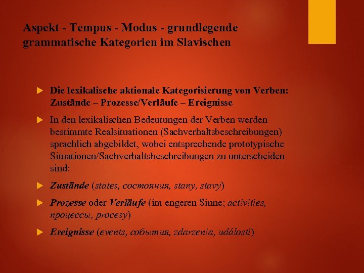 Aspekt - Tempus - Modus - grundlegende grammatische Kategorien im Slavischen Die lexikalische aktionale