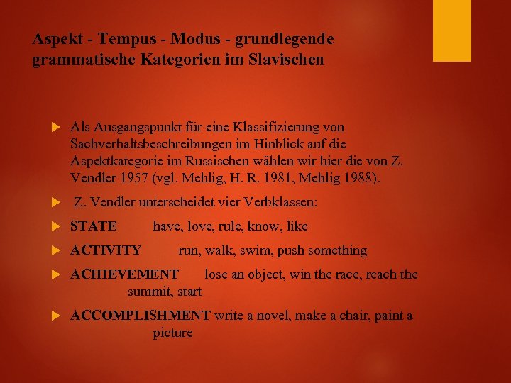 Aspekt - Tempus - Modus - grundlegende grammatische Kategorien im Slavischen Als Ausgangspunkt für