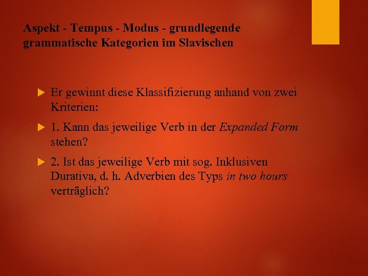 Aspekt - Tempus - Modus - grundlegende grammatische Kategorien im Slavischen Er gewinnt diese
