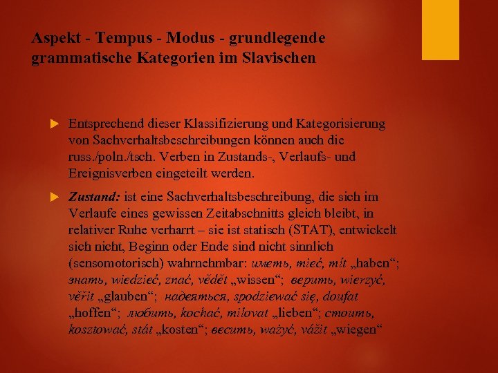 Aspekt - Tempus - Modus - grundlegende grammatische Kategorien im Slavischen Entsprechend dieser Klassifizierung