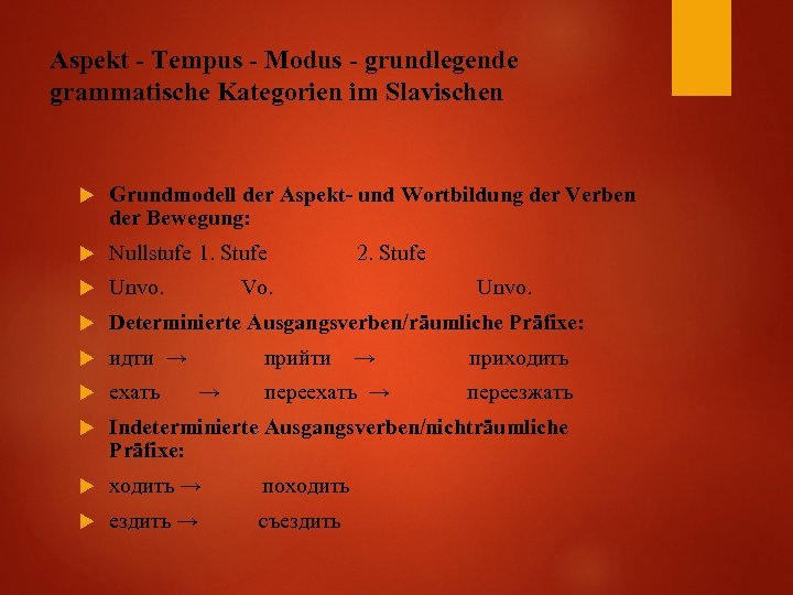 Aspekt - Tempus - Modus - grundlegende grammatische Kategorien im Slavischen Grundmodell der Aspekt-