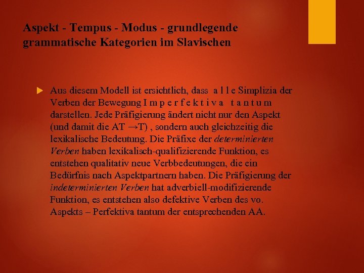 Aspekt - Tempus - Modus - grundlegende grammatische Kategorien im Slavischen Aus diesem Modell