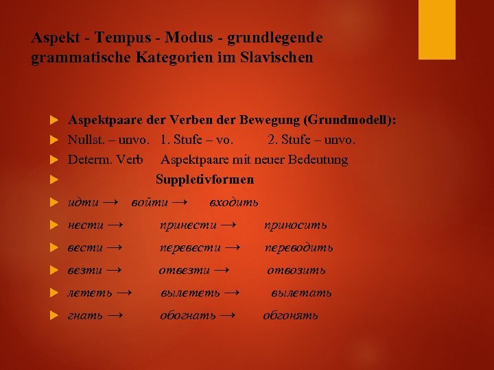 Aspekt - Tempus - Modus - grundlegende grammatische Kategorien im Slavischen Aspektpaare der Verben