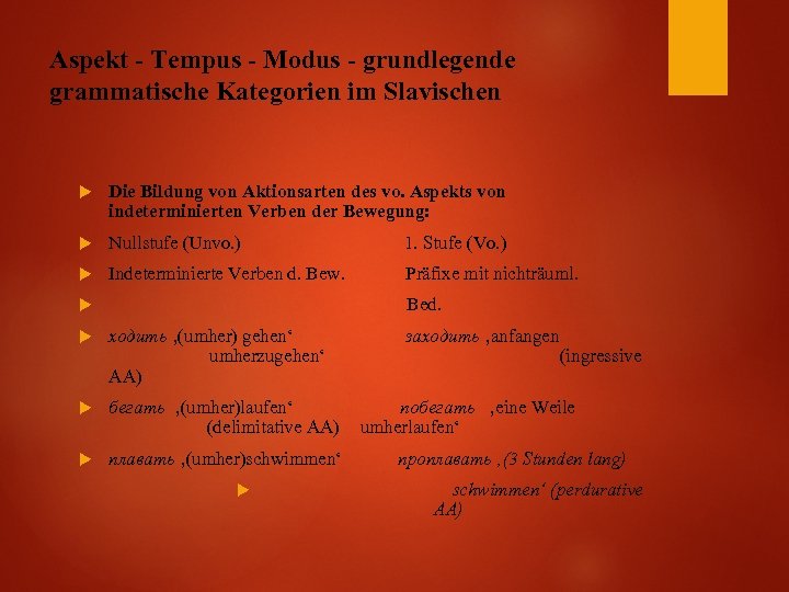 Aspekt - Tempus - Modus - grundlegende grammatische Kategorien im Slavischen Die Bildung von