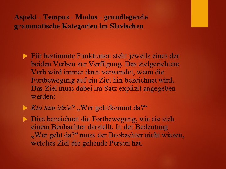 Aspekt - Tempus - Modus - grundlegende grammatische Kategorien im Slavischen Für bestimmte Funktionen