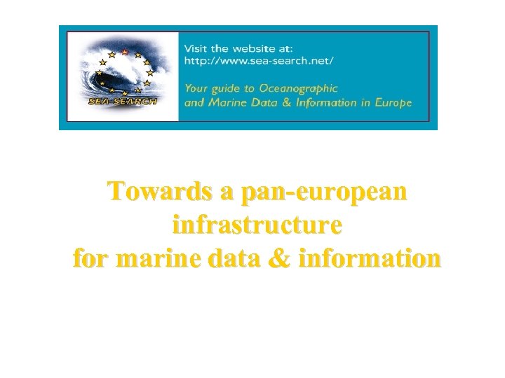 Towards a pan-european infrastructure for marine data & information 