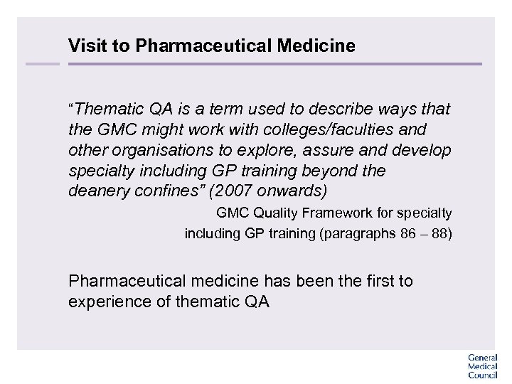 Visit to Pharmaceutical Medicine “Thematic QA is a term used to describe ways that